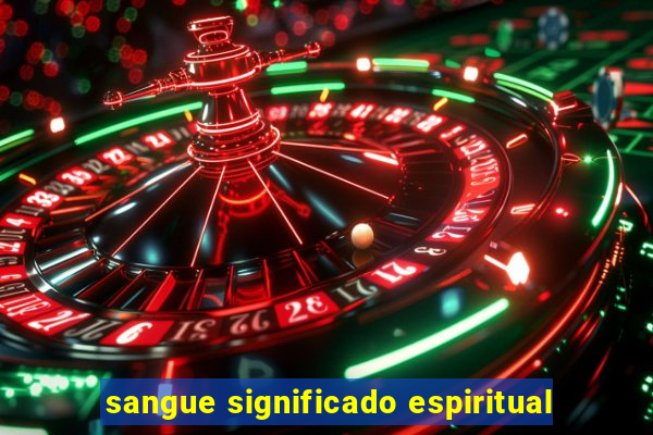 sangue significado espiritual